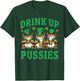 Drink Up Pussies Leprechaun Cats Feline St. Patricks Day T-Shirt - T-Shirt | Forest