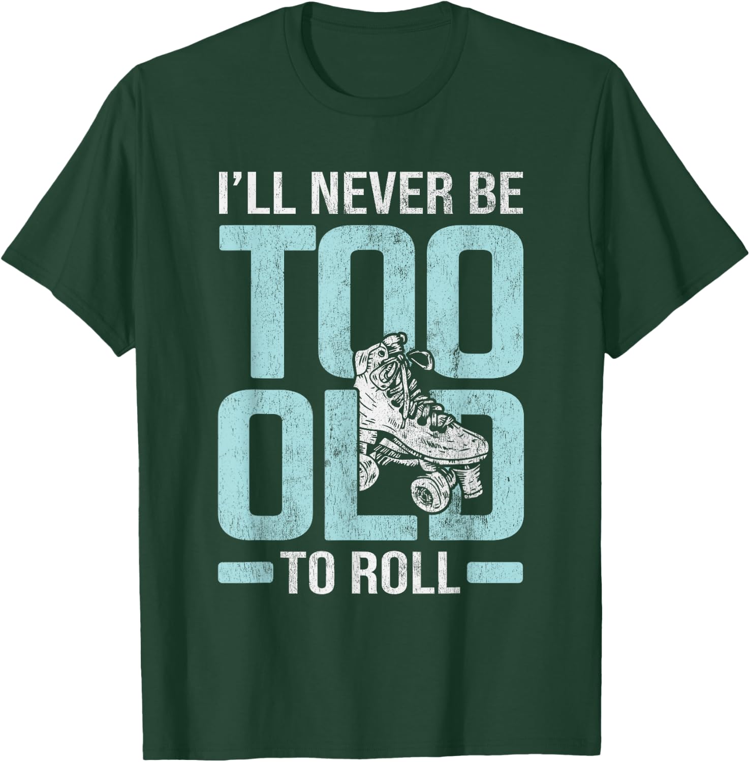 Never Too Old To Roll Derby Roller Skating Roller Skate T-Shirt - T-Shirt | Forest