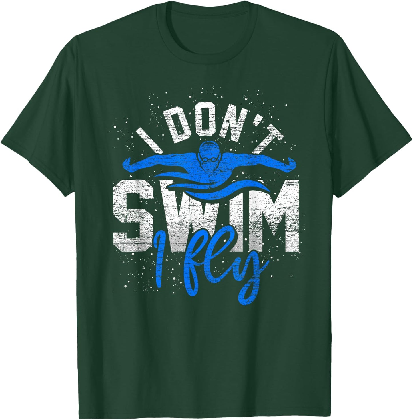 Ich schwimme nicht ich fliege Water Sports Funny Swimming T-Shirt - T-Shirt | Forest