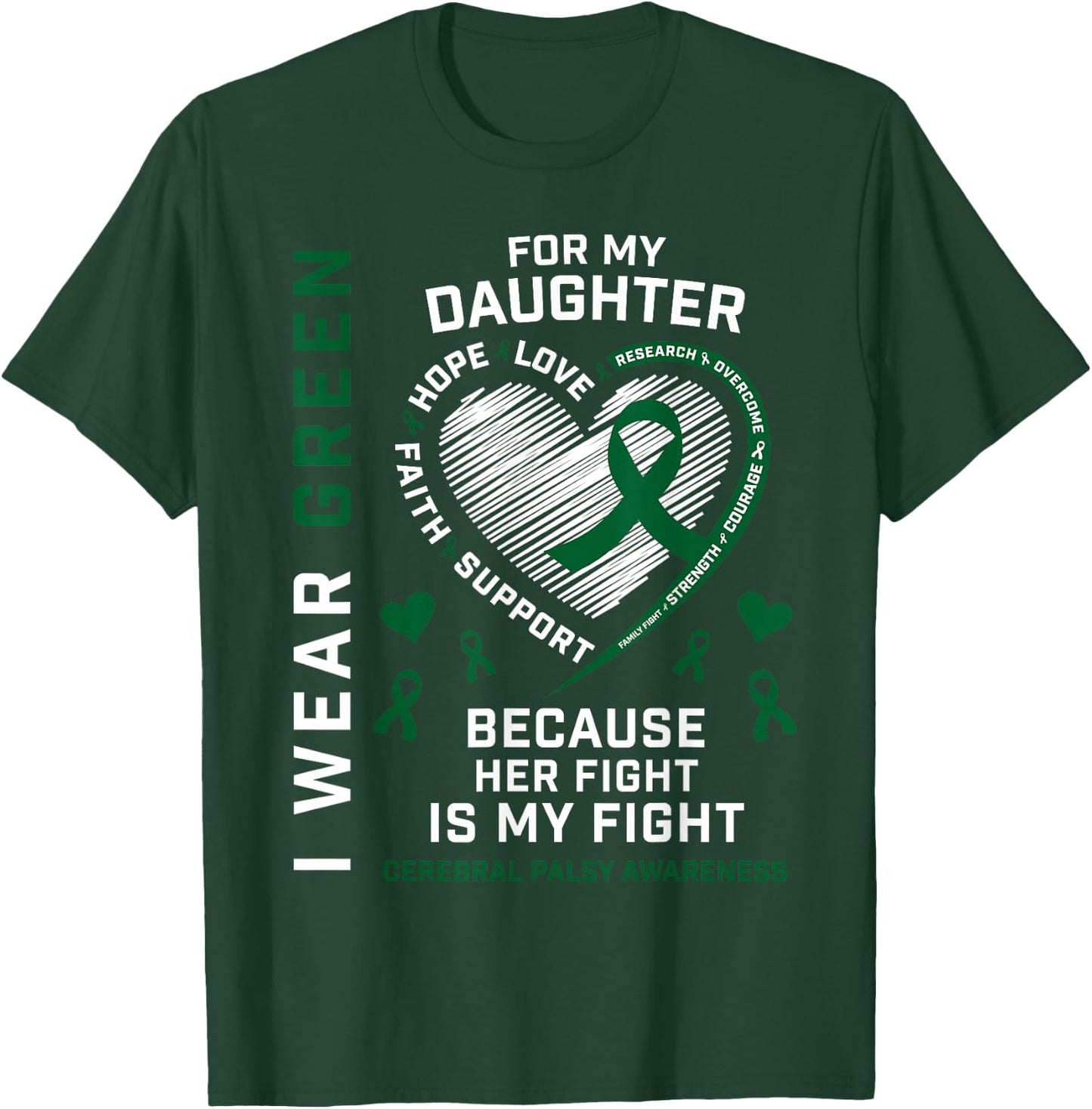 I Wear Green For My Daughter Cerebral Palsy Awareness CP Mom T-Shirt - T-Shirt | Forest