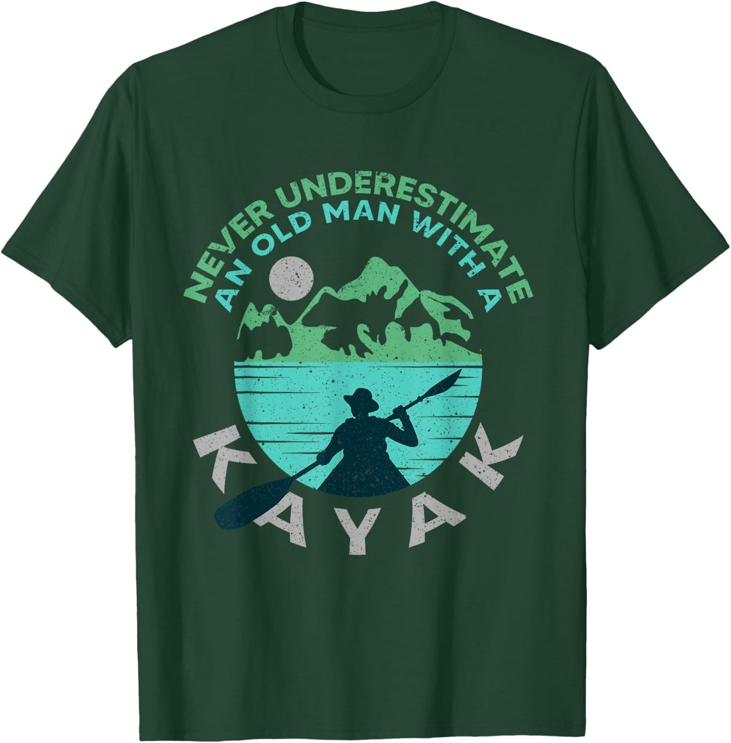 Kayaking Dad Never Underestimate An Old Man With A Kayak T-Shirt - T-Shirt | Forest