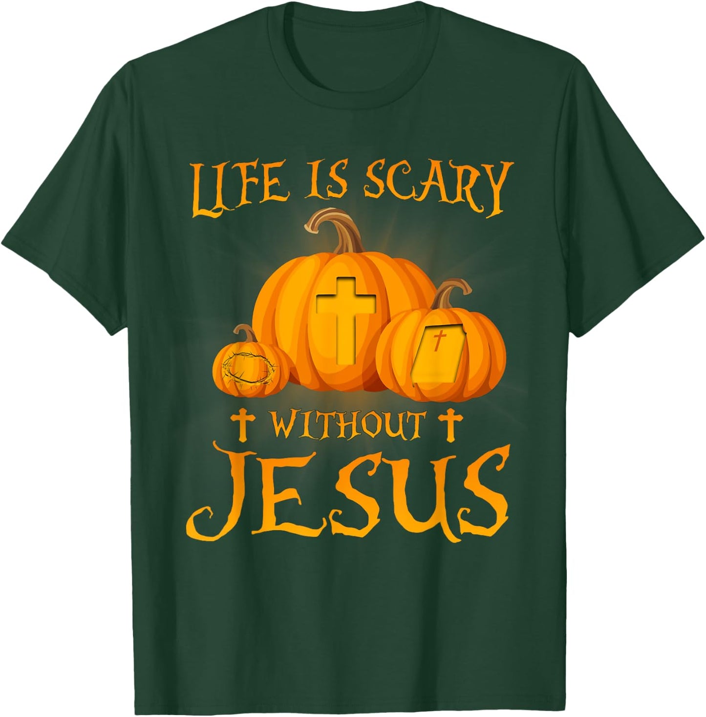 Life Is Scary without Jesus Halloween Pumpkin Christian T-Shirt - T-Shirt | Forest