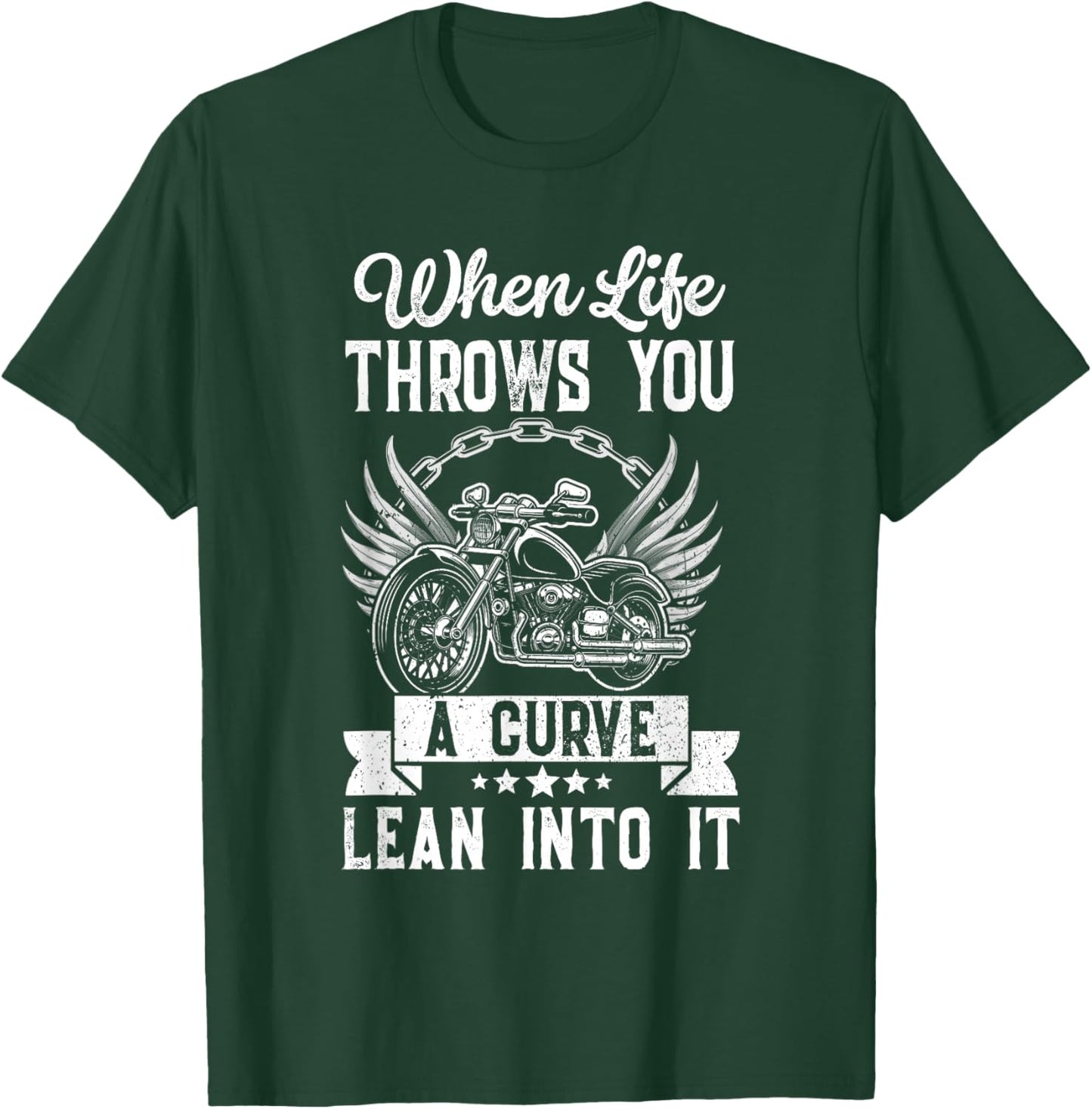 Motorcycle Biker When Life Throws You A Curve Lean Into It T-Shirt - T-Shirt | Forest