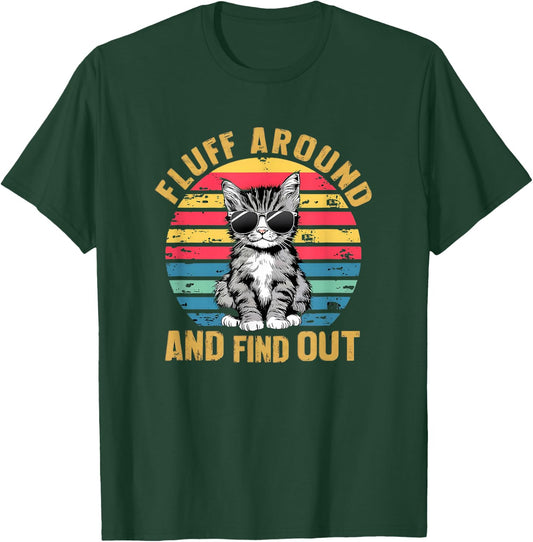 Funny Cat Lover Gifts Fluff Around And Find Out Vintage T-Shirt - T-Shirt | Forest