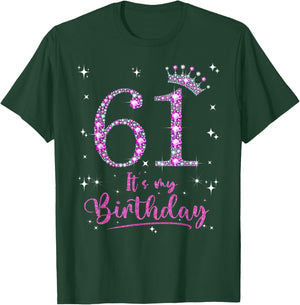 61 It's My Birthday 61 Years Old 61st Birthday Women Gift T-Shirt - T-Shirt | Forest