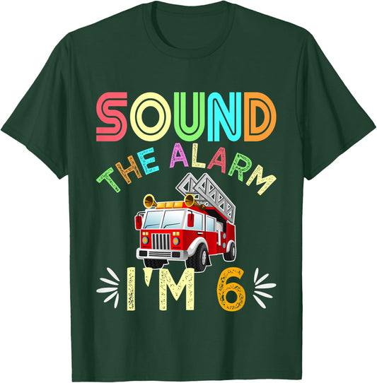 Kids Sound The Alarm I'm 6! Kids 6th Birthday Fire Truck T-Shirt - T-Shirt | Forest