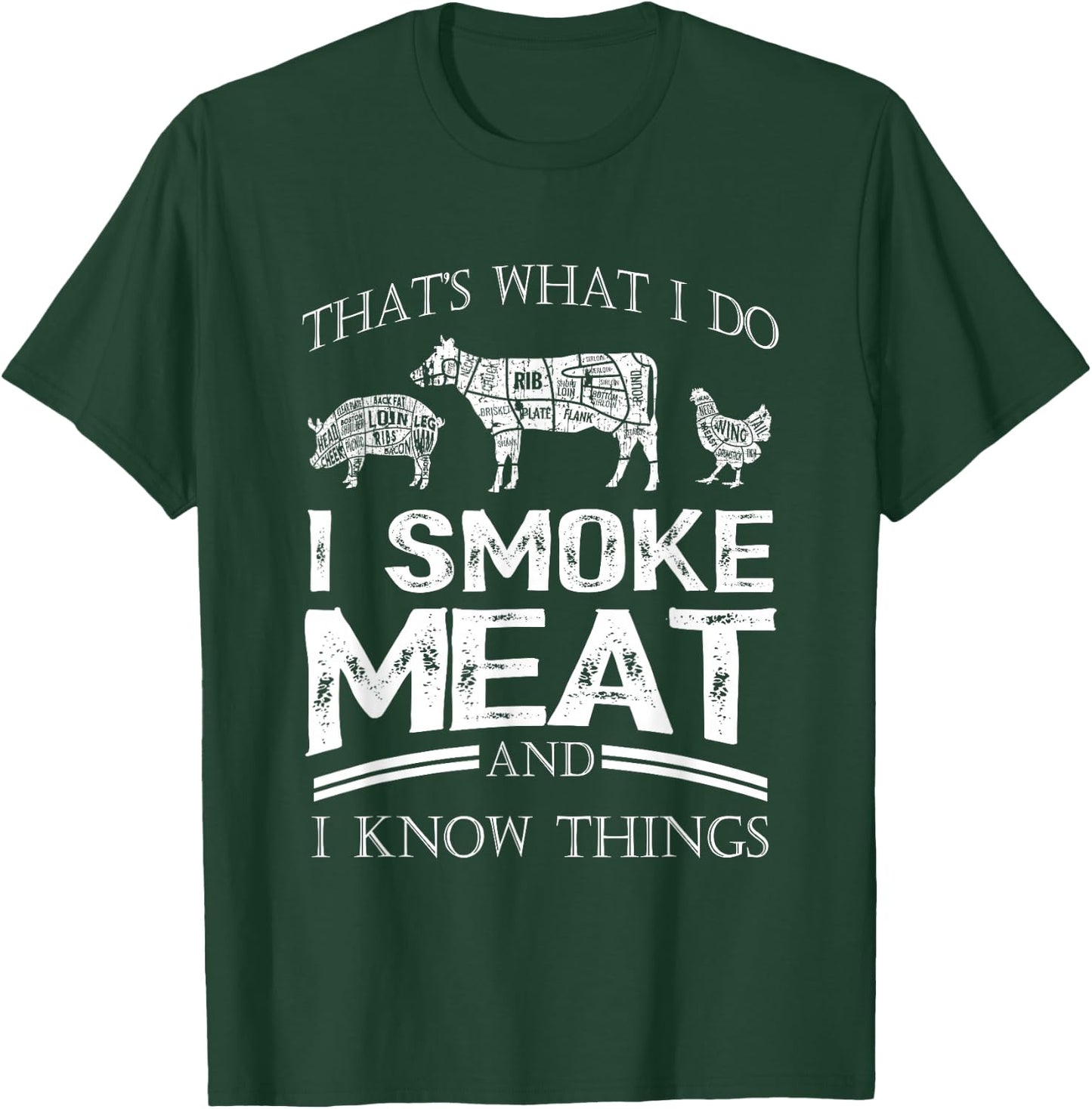 That's What I Do I Smoke Meat I Know Things Funny Smoker BBQ T-Shirt - T-Shirt | Forest
