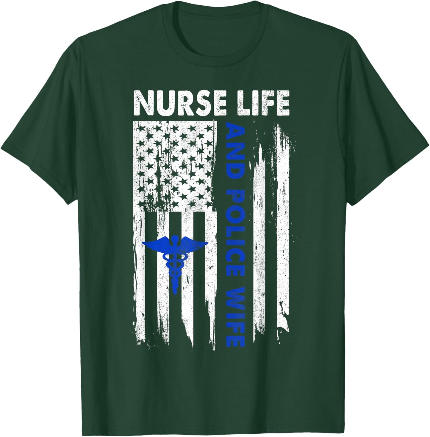 Nurse Life and Police Wife American Flag Gift T-Shirt - T-Shirt | Forest