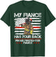 Firefighter My Fiance Has Your Back Thin Red Line Gift T-Shirt - T-Shirt | Forest
