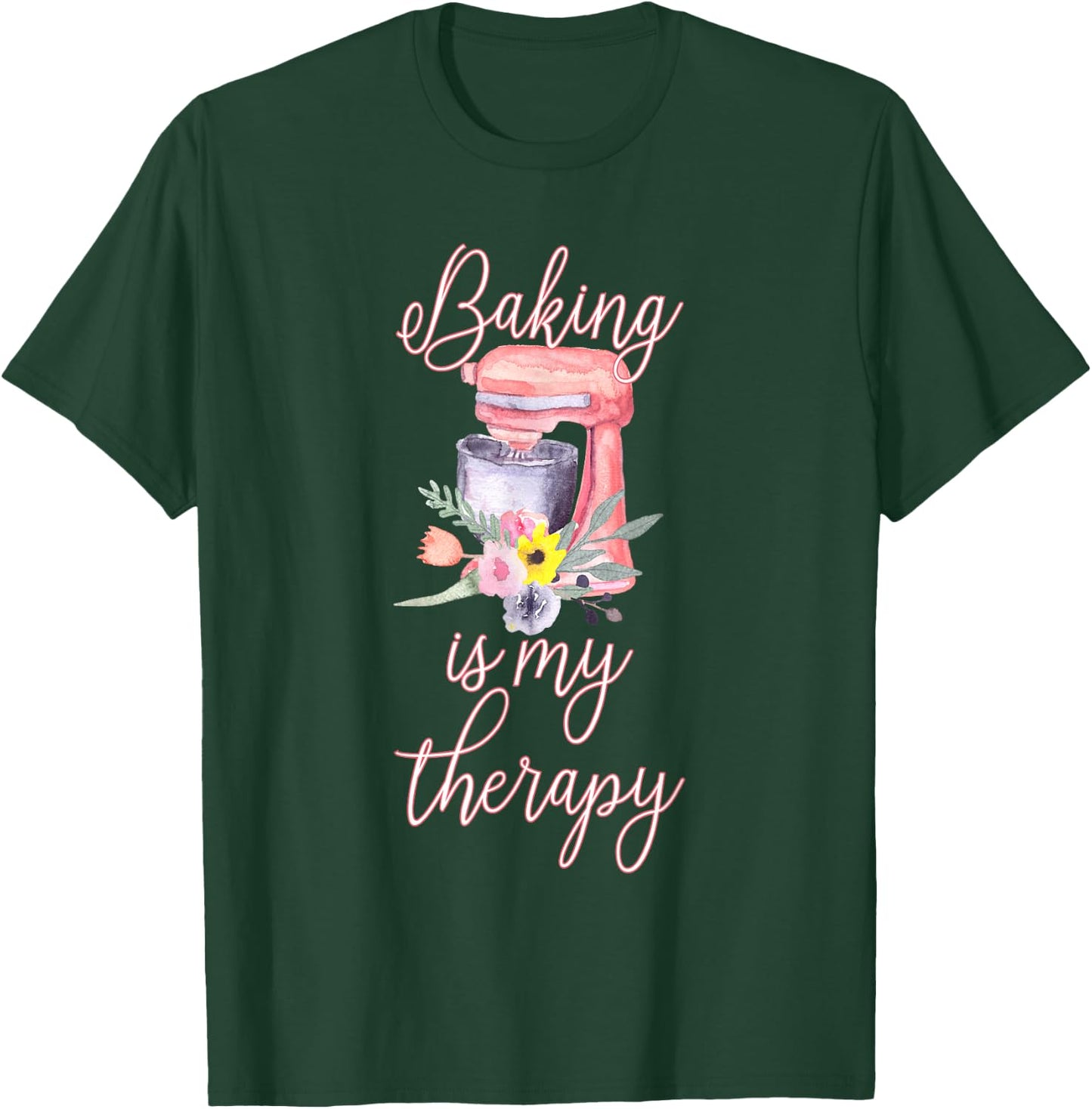 Pretty Floral Baking Is My Therapy Gift T-Shirt - T-Shirt | Forest