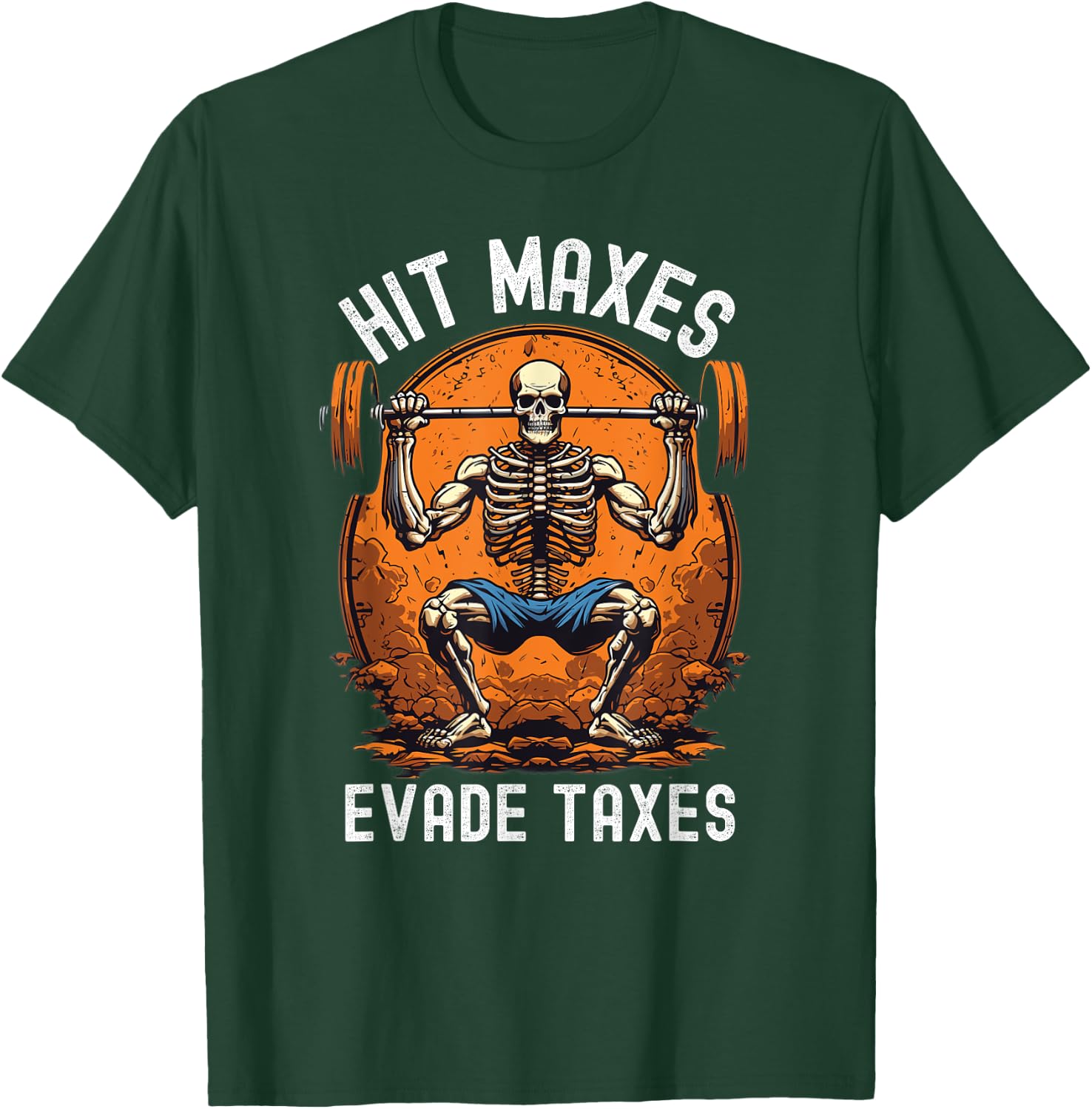 Hit Maxes Evade Taxes Funny Gym Bodybuilding Lifting Workout T-Shirt - T-Shirt | Forest