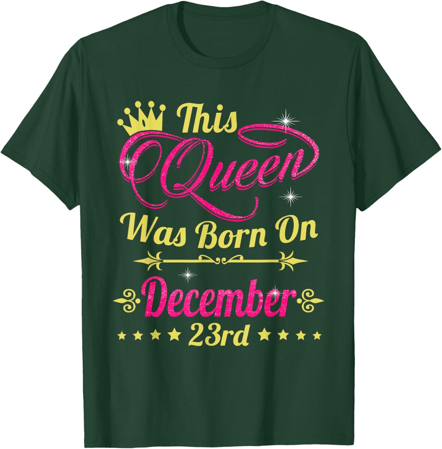 This Queen Was Born On December 23rd Birthday T-Shirt - T-Shirt | Forest