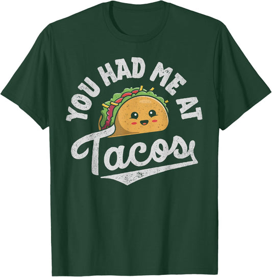 Taco You Had Me At Tacos Cinco De Mayo Mexican Food Lover T-Shirt - T-Shirt | Forest