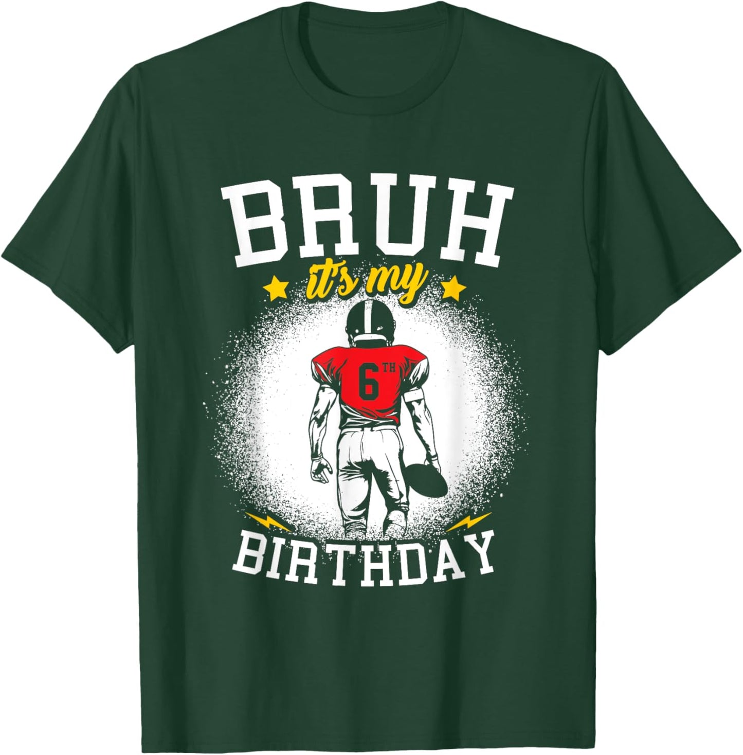 Bruh It's My 6th Birthday 6 Year Old Boy Football Player T-Shirt - T-Shirt | Forest