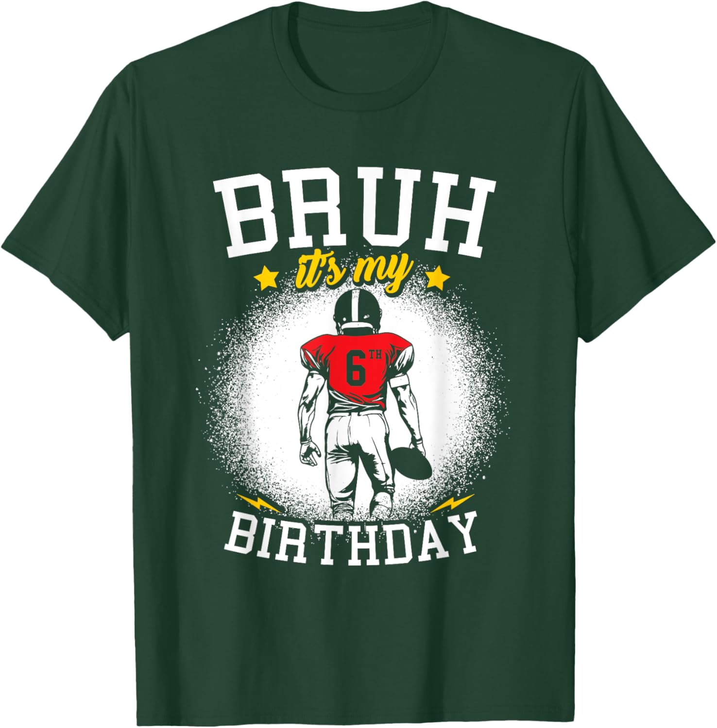 Bruh It's My 6th Birthday 6 Year Old Boy Football Player T-Shirt - T-Shirt | Forest