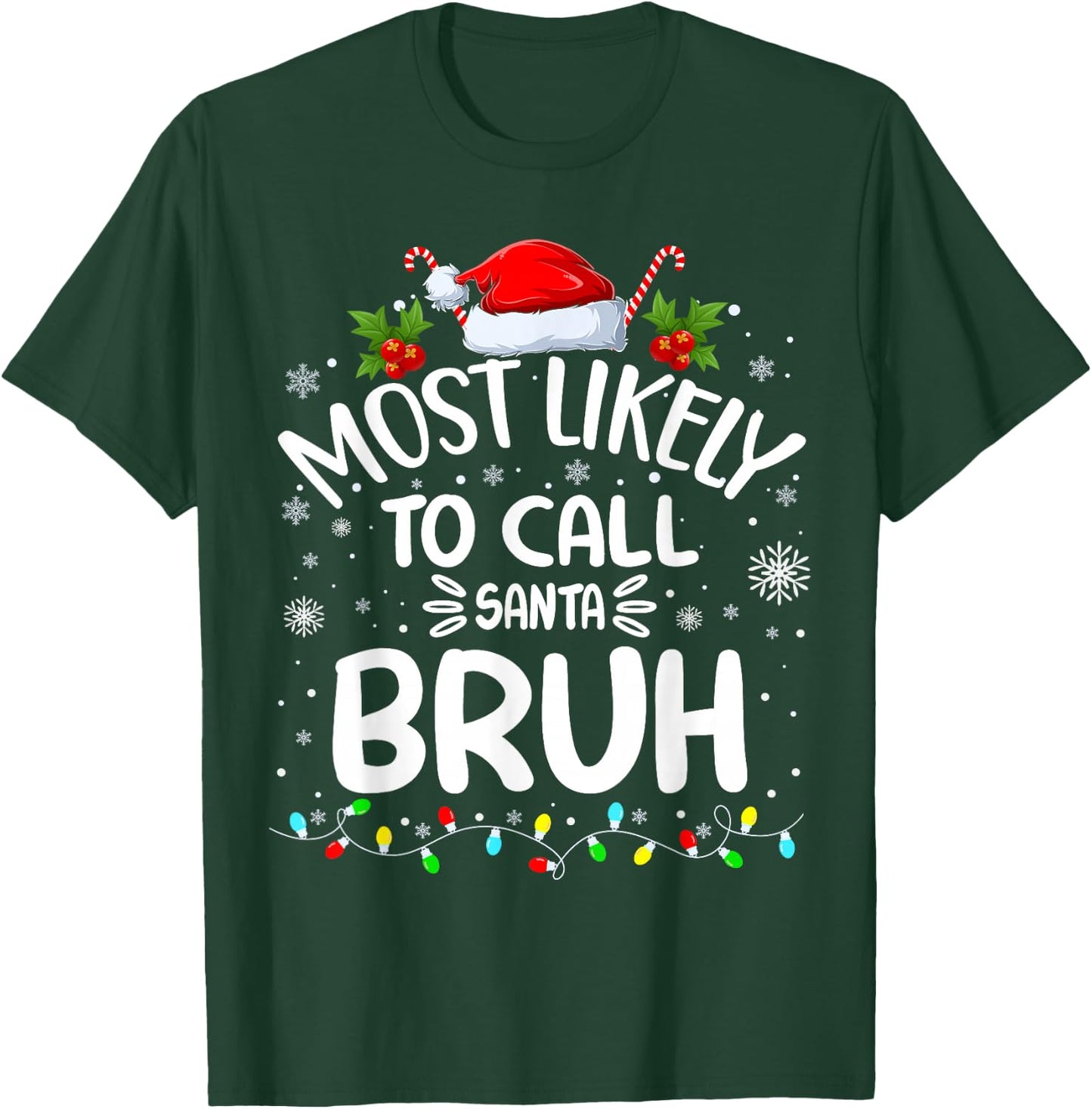 Most Likely To Call Santa Bruh T-Shirt - T-Shirt | Forest