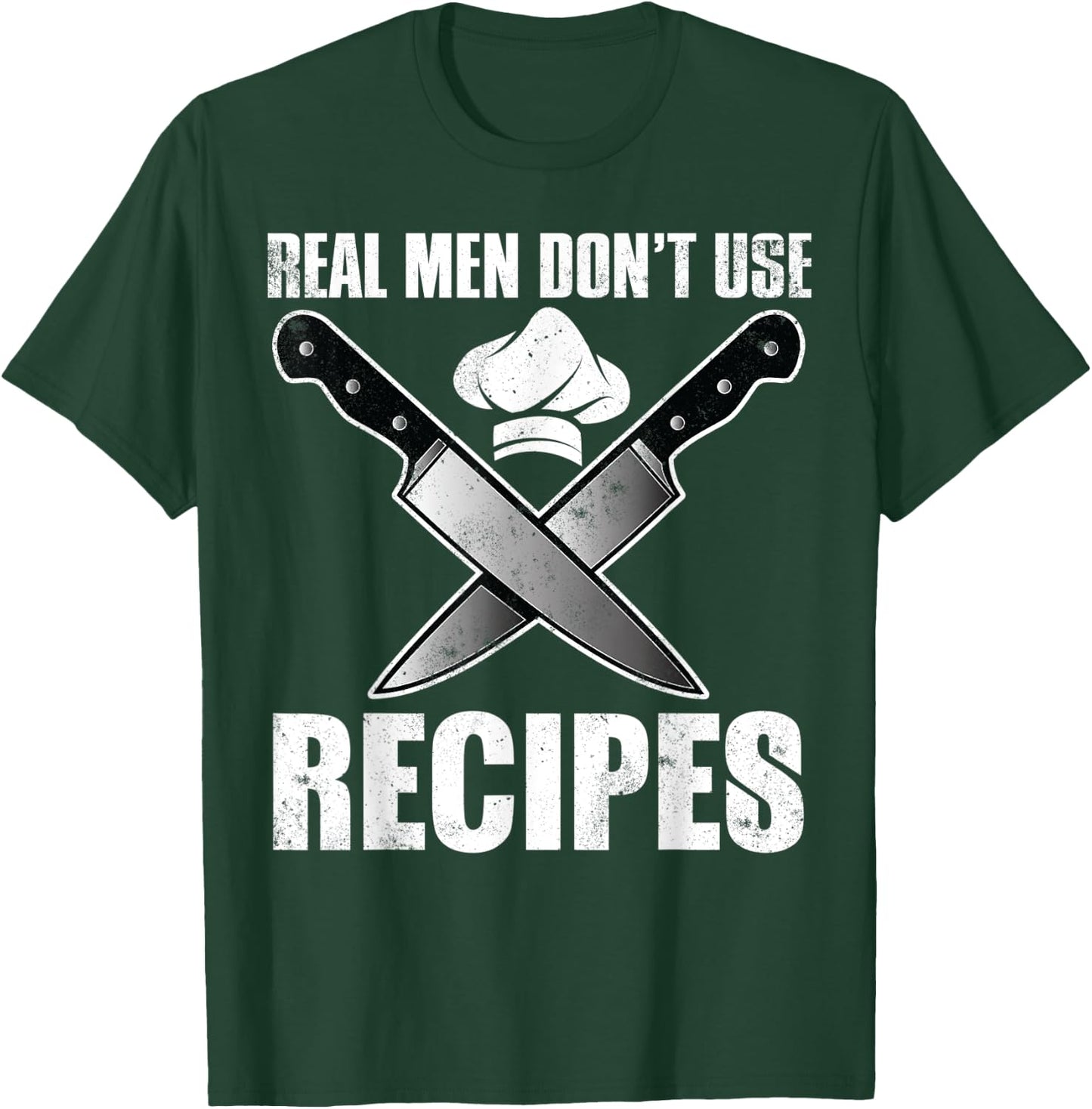Real Men Dont Use Recipes Shirt Funny Cooking Chef T-Shirt - T-Shirt | Forest