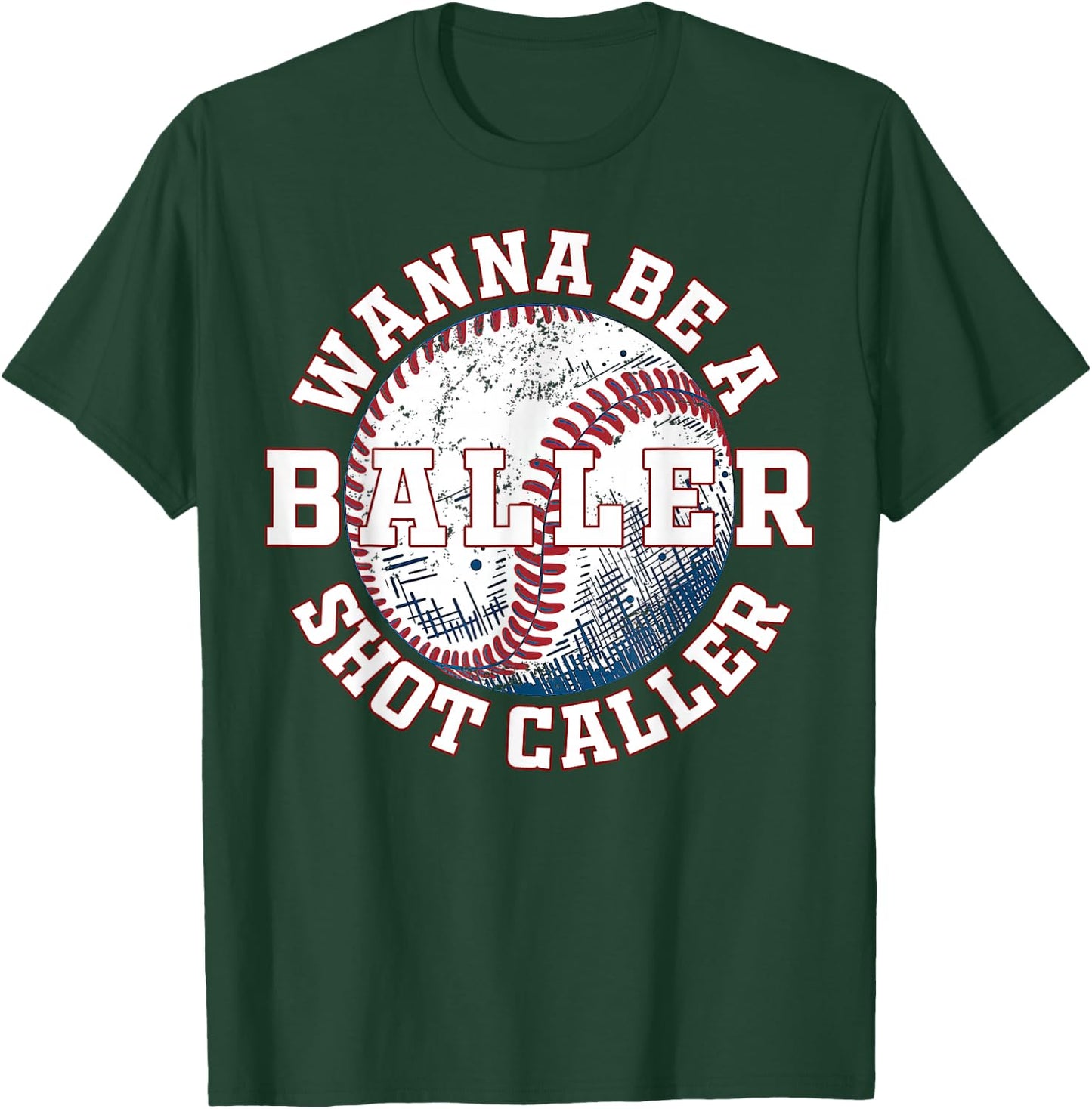 Funny Baseball Wanna Be A Baller Shot Caller T-Shirt - T-Shirt | Forest