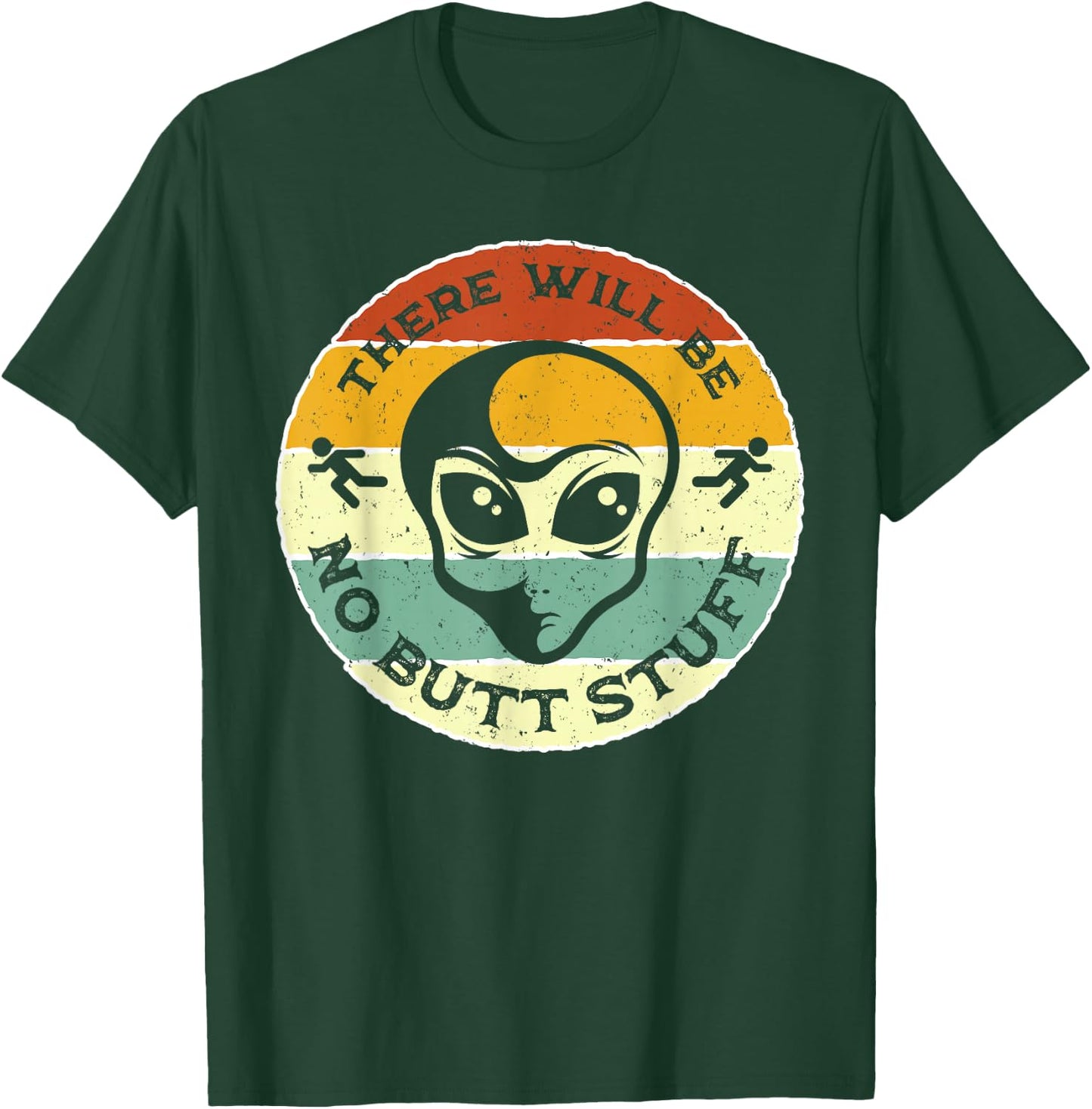 There Will Be No Butt Stuff Joke Alien Abduction Running Man T-Shirt - T-Shirt | Forest