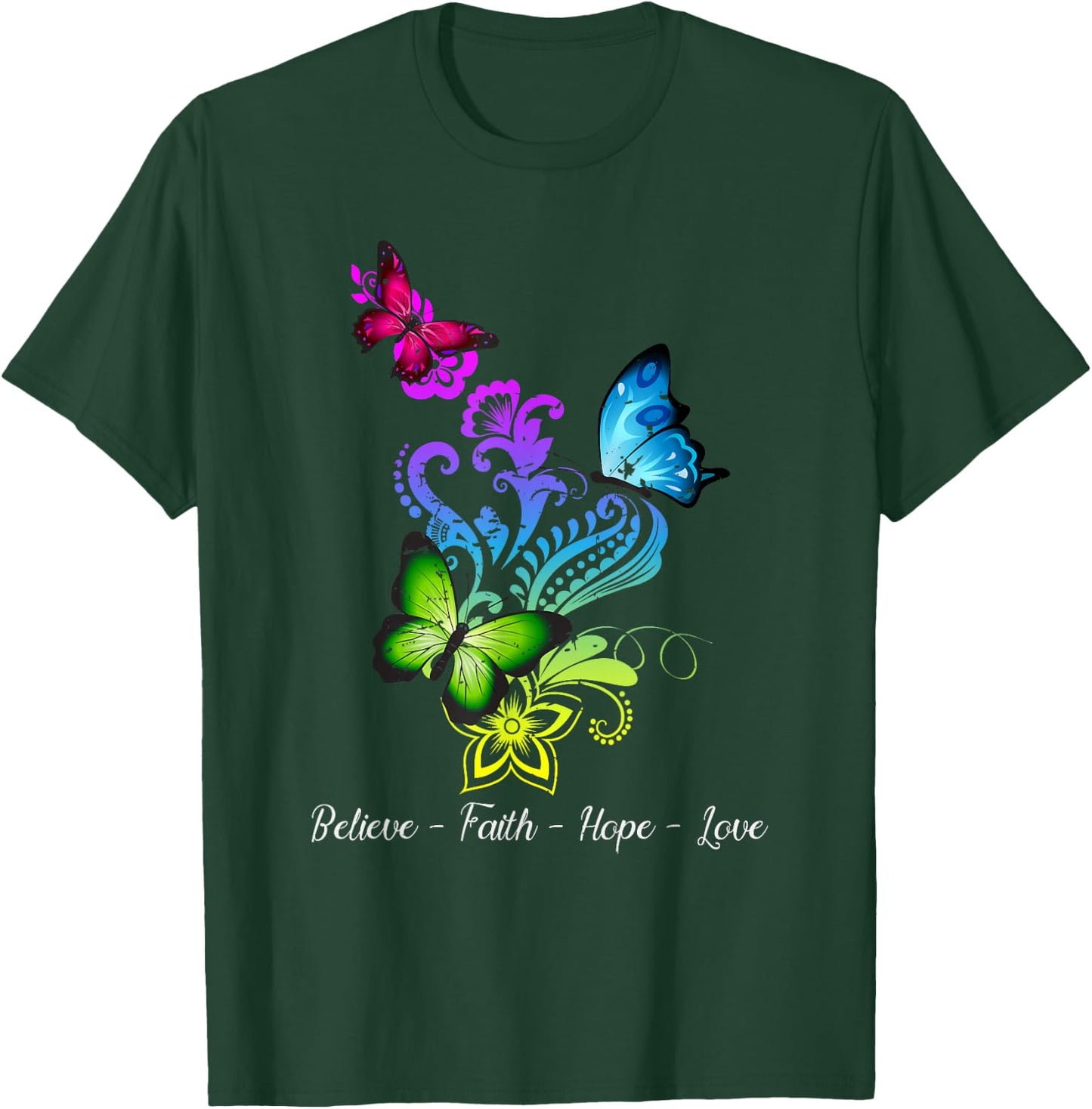 Believe Faith Hope Love Butterfly Gift T-Shirt - T-Shirt | Forest