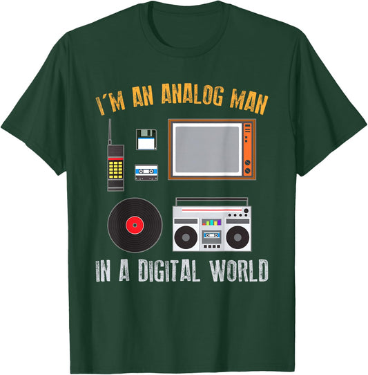Audio Engineer Gift - I'm An Analog Man In A Digital World T-Shirt - T-Shirt | Forest