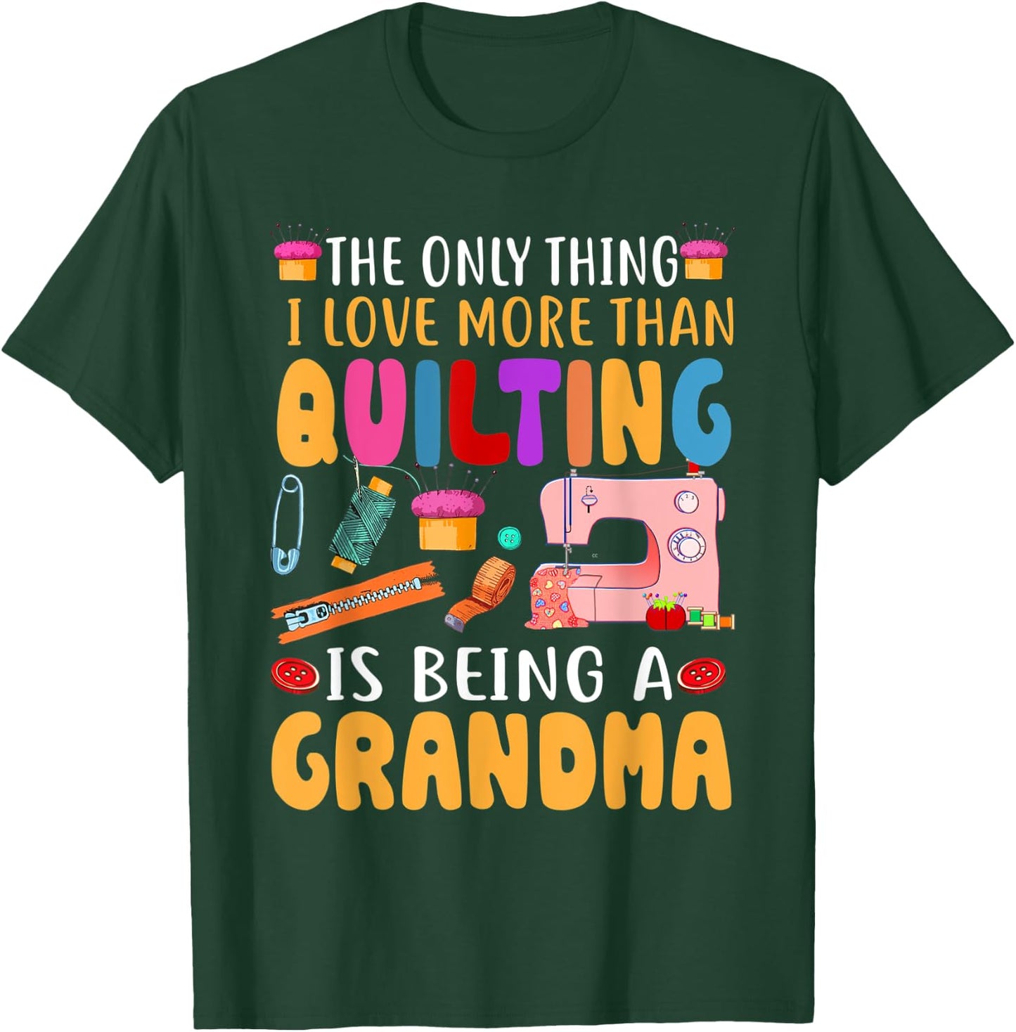 Quilting Sewing Quilt Grandma Gift Quilter Mothers Day T-Shirt - T-Shirt | Forest