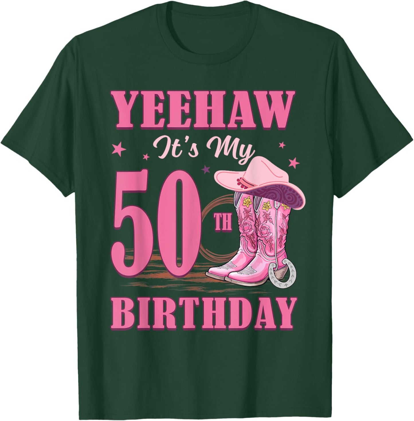 Yeehaw It's My 50th Birthday Cowgirl Country Western Girl T-Shirt - T-Shirt | Forest