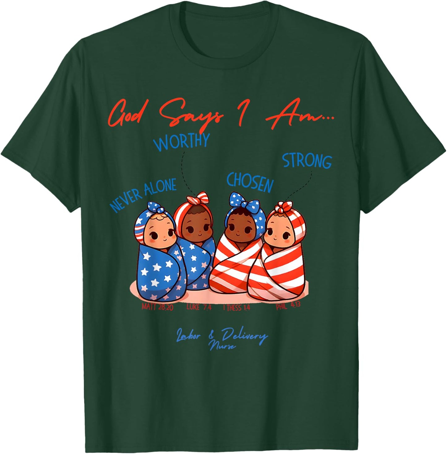 God Says I Am Labor and Delivery Nurse 4th Of July Christian Kids Men T-Shirt - T-Shirt | Forest