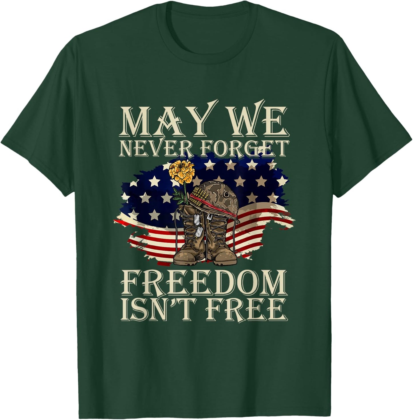 May We Never Forget Freedom Isnt Free Veterans Day T-Shirt - T-Shirt | Forest