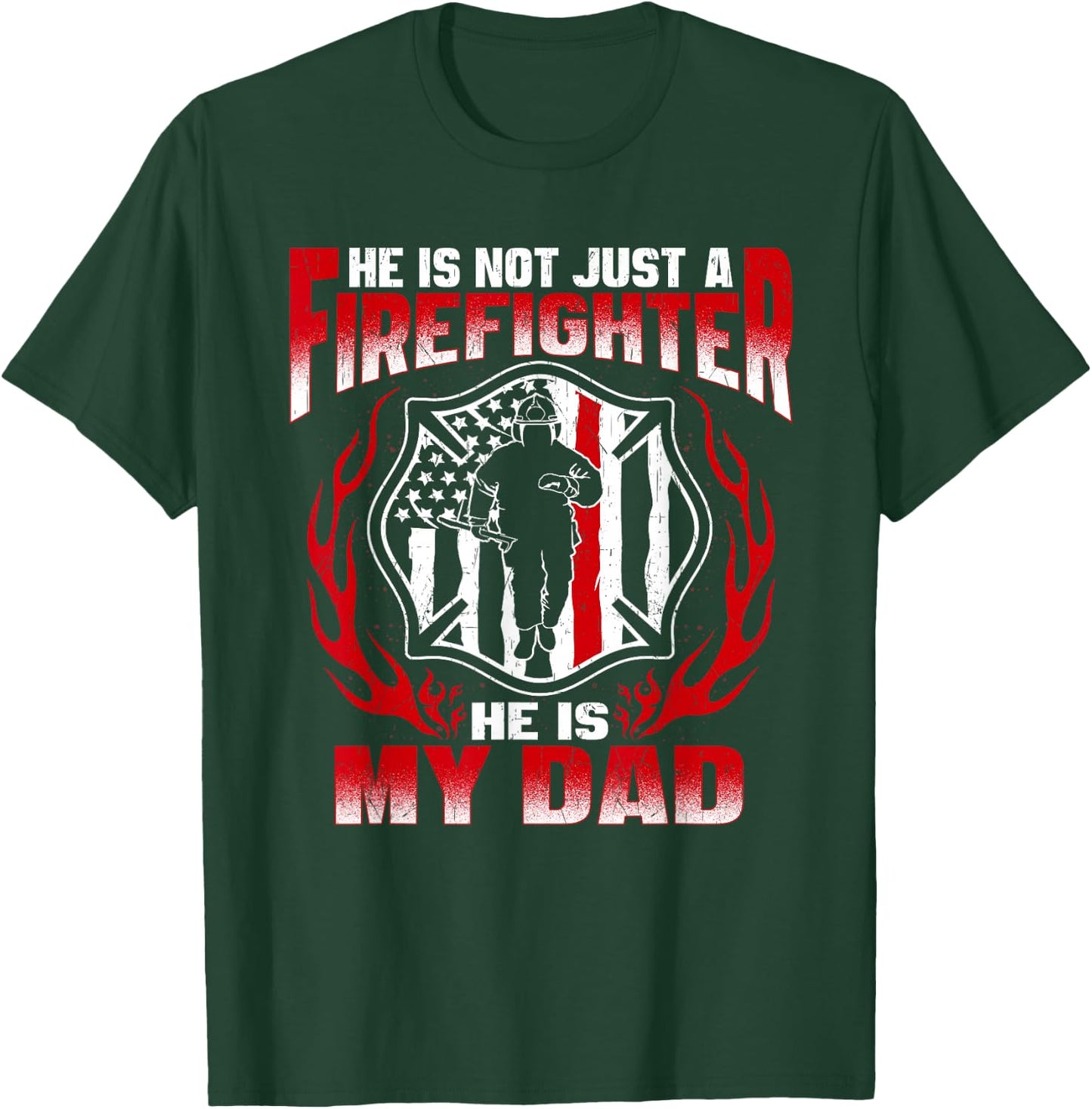 My Dad is A Firefighter Hero Proud Fire Son Daughter Gifts T-Shirt - T-Shirt | Forest