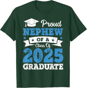 Proud Nephew Of A Class Of 2025 Graduate Class Of 2025 T-Shirt - T-Shirt | Forest