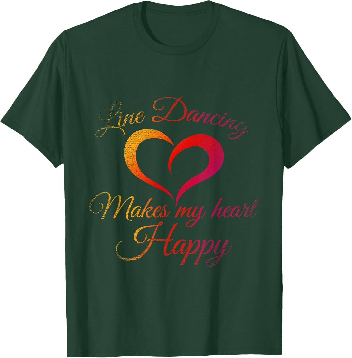 Line Dancing Makes My Heart Happy Line Dance T-Shirt - T-Shirt | Forest