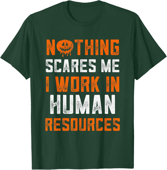 Human Resources Halloween Nothing Scares Me I Work In HR T-Shirt - T-Shirt | Forest