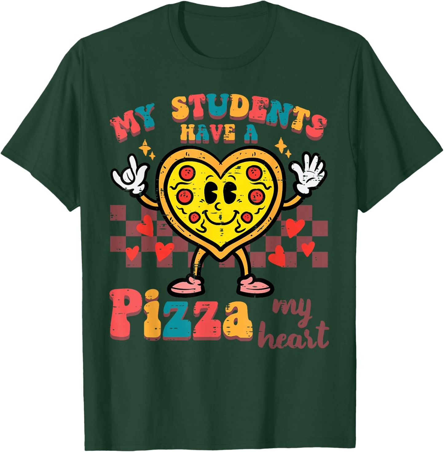 My Students Have A Pizza Valentine Day Teacher Women Men T-Shirt - T-Shirt | Forest