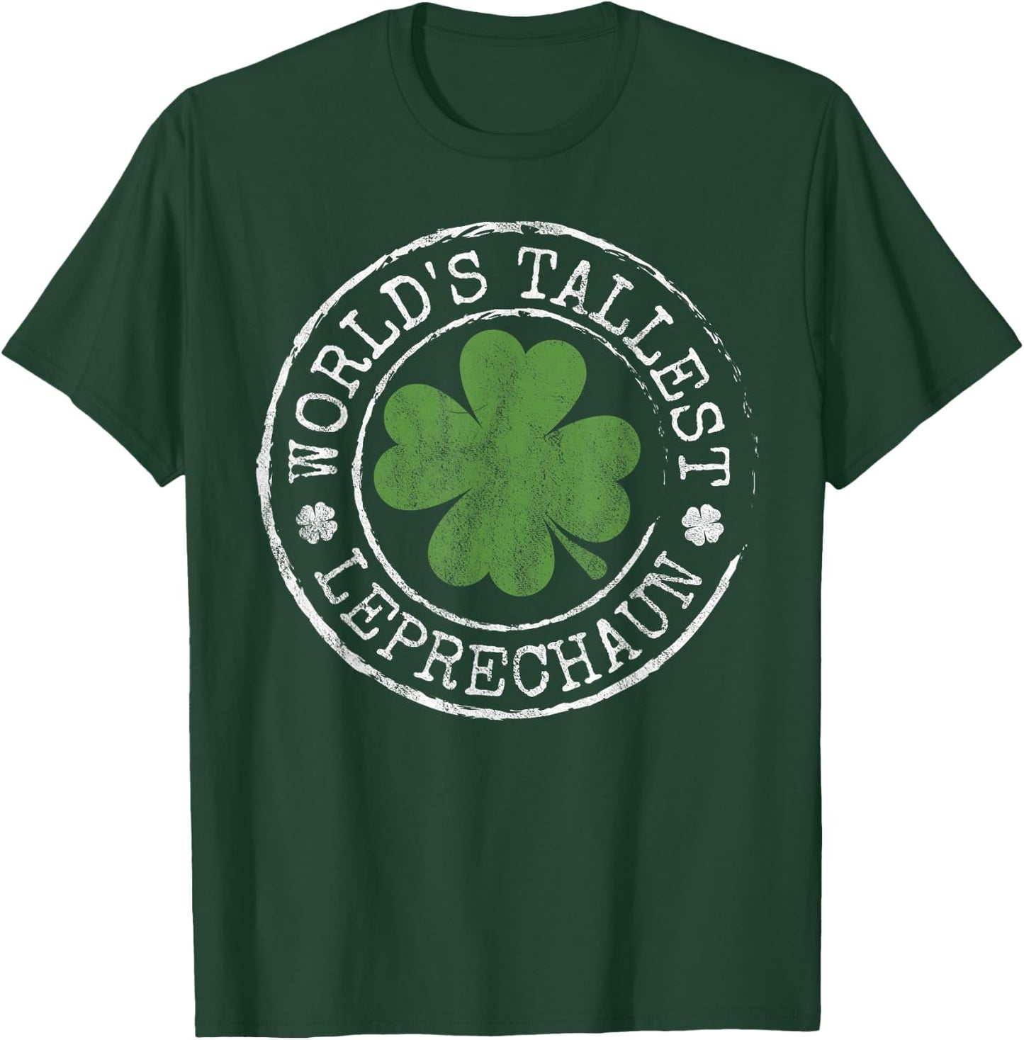 World's Tallest Leprechaun Funny Clovers St Patrick's Day T-Shirt - T-Shirt | Forest