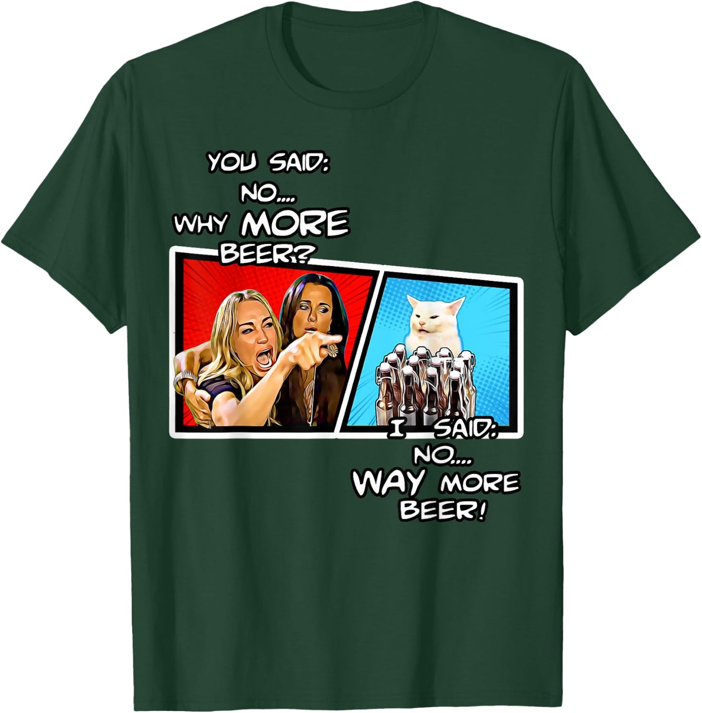 Smudge the cat,hysterically yelling housewife,way more beer T-Shirt - T-Shirt | Forest