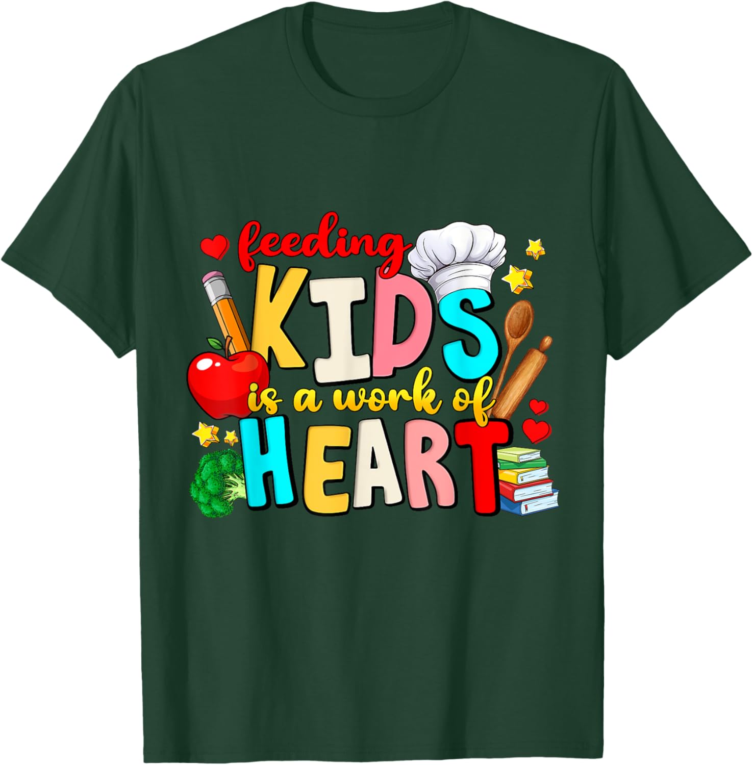 Feeding Kids Is A Work of Heart School Lunch Lady Worker T-Shirt - T-Shirt | Forest