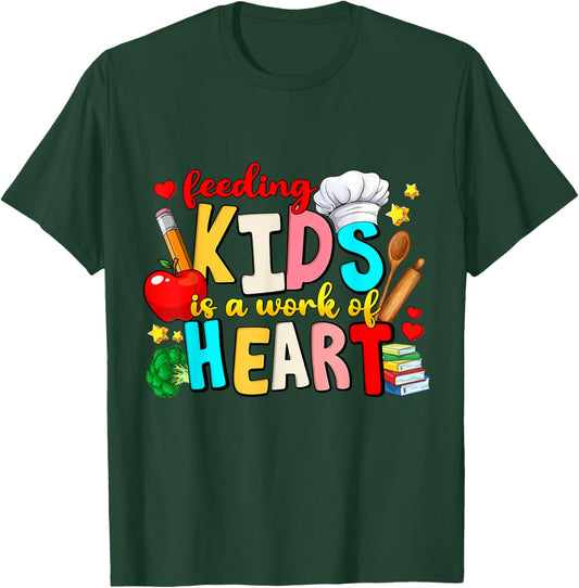 Feeding Kids Is A Work of Heart School Lunch Lady Worker T-Shirt - T-Shirt | Forest