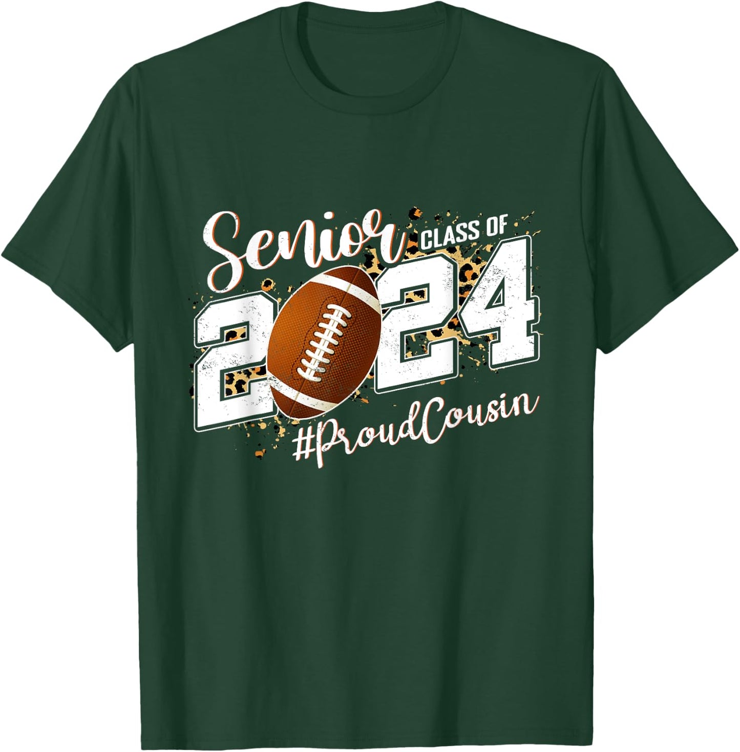Proud Cousin Of A 2024 Senior Football Graduate Class 2024 T-Shirt - T-Shirt | Forest