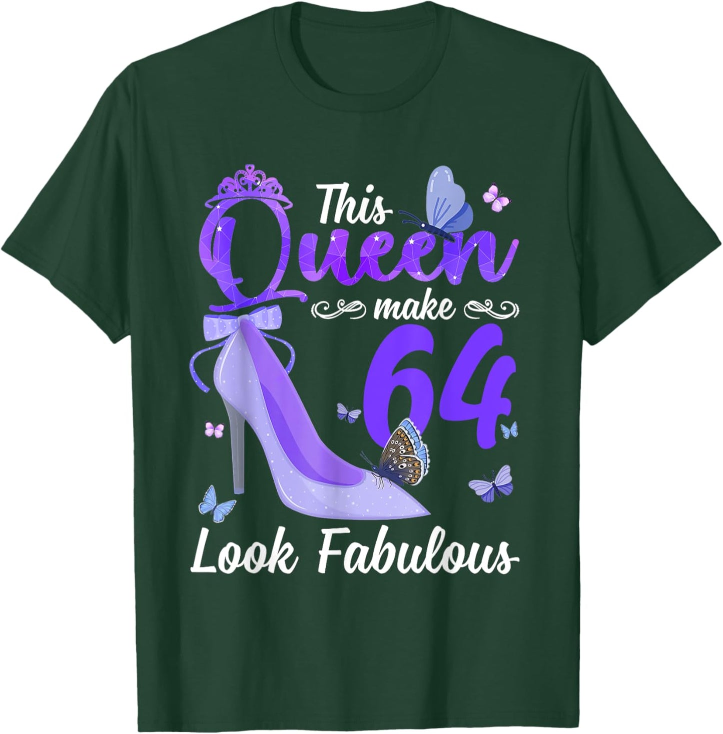 This Queen Makes 64 Look Fabulous 64th Birthday High Heels T-Shirt - T-Shirt | Forest