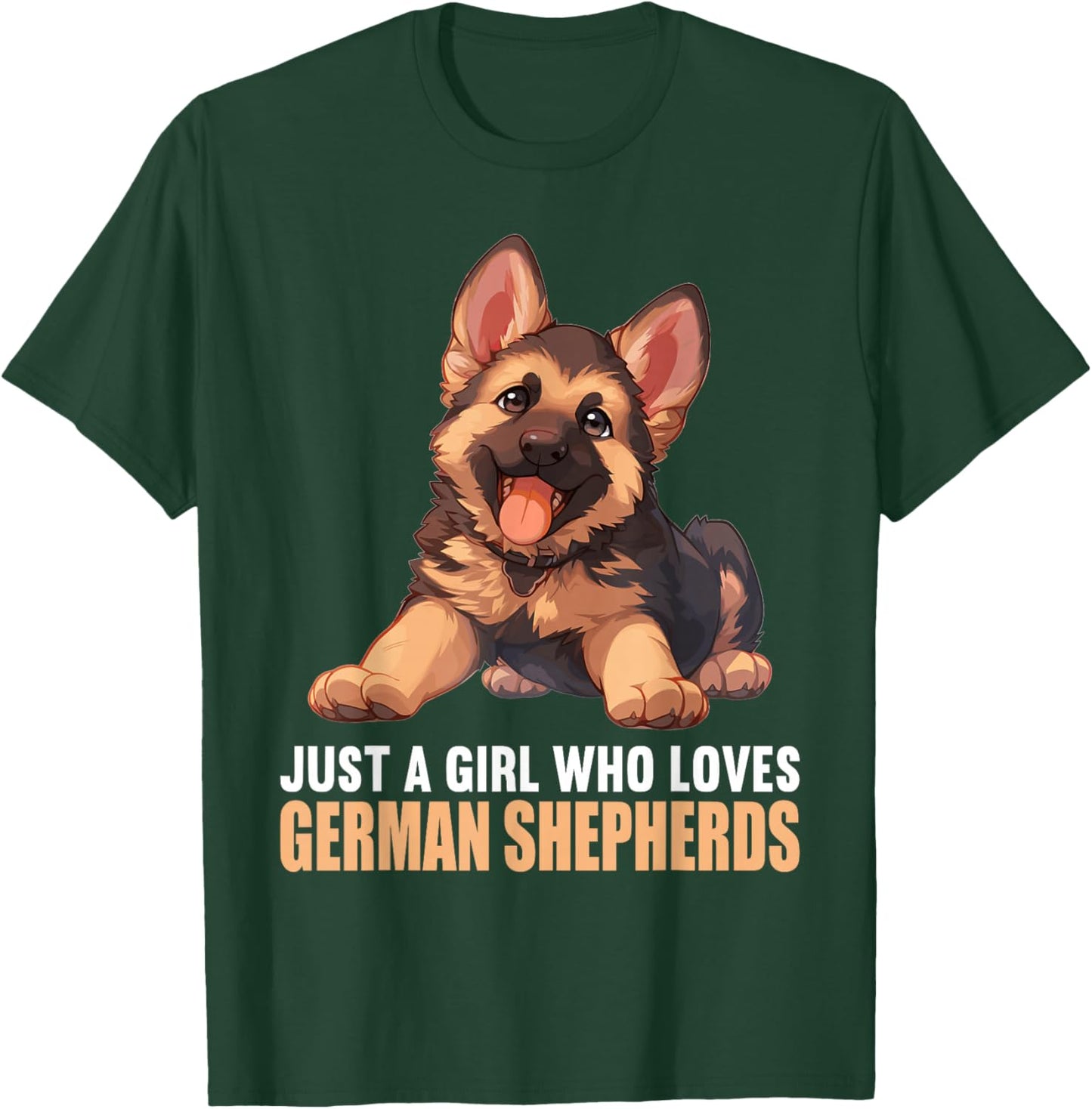 Just a Girl who loves German Shepherds German Shepherd T-Shirt - T-Shirt | Forest