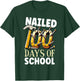 Nailed 100 Days Of School Happy 100th Day Of School Funny T-Shirt - T-Shirt | Forest