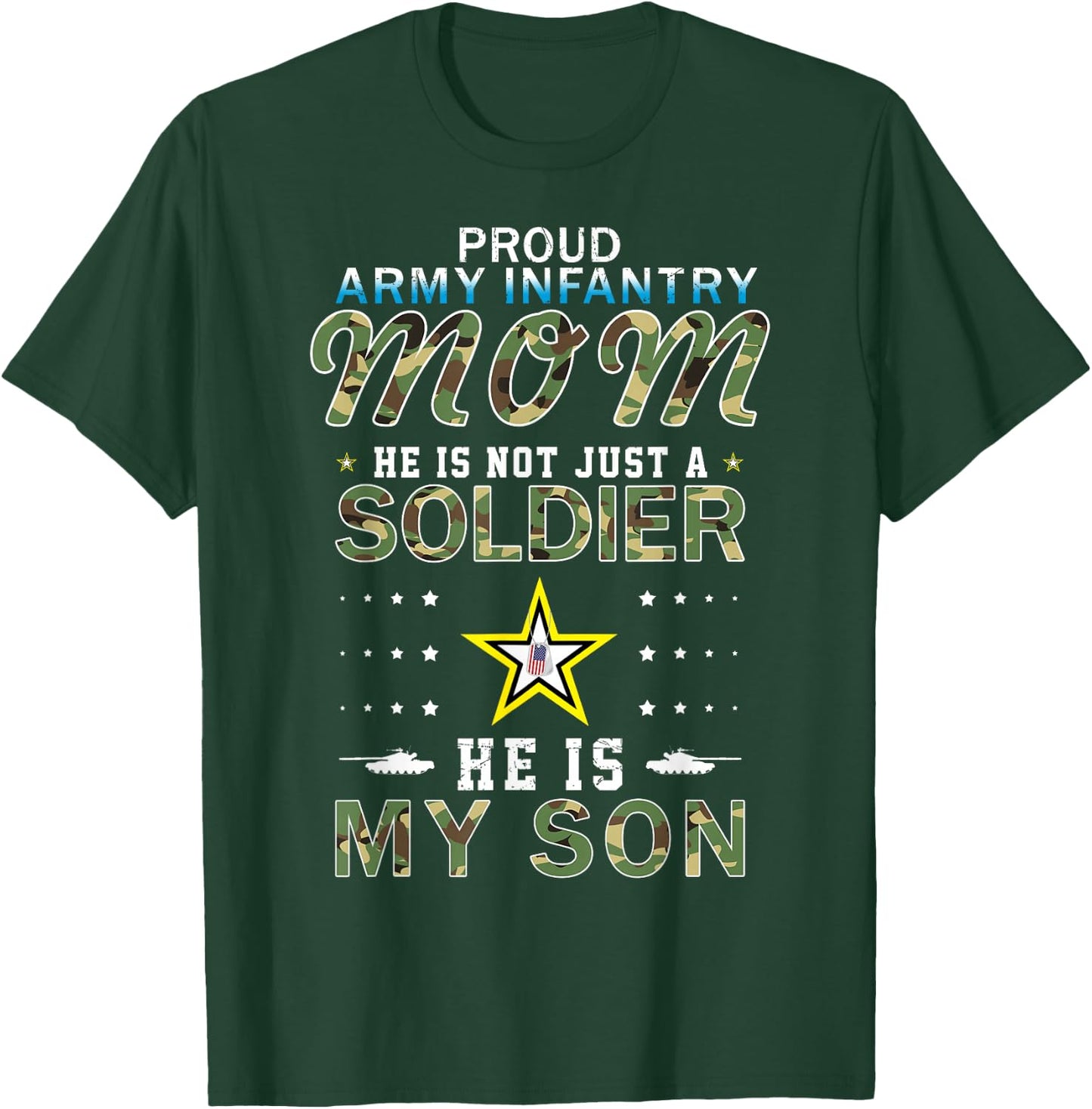 He Is A Soldier & He Is My Son Proud Army Infantry Mom T-Shirt - T-Shirt | Forest