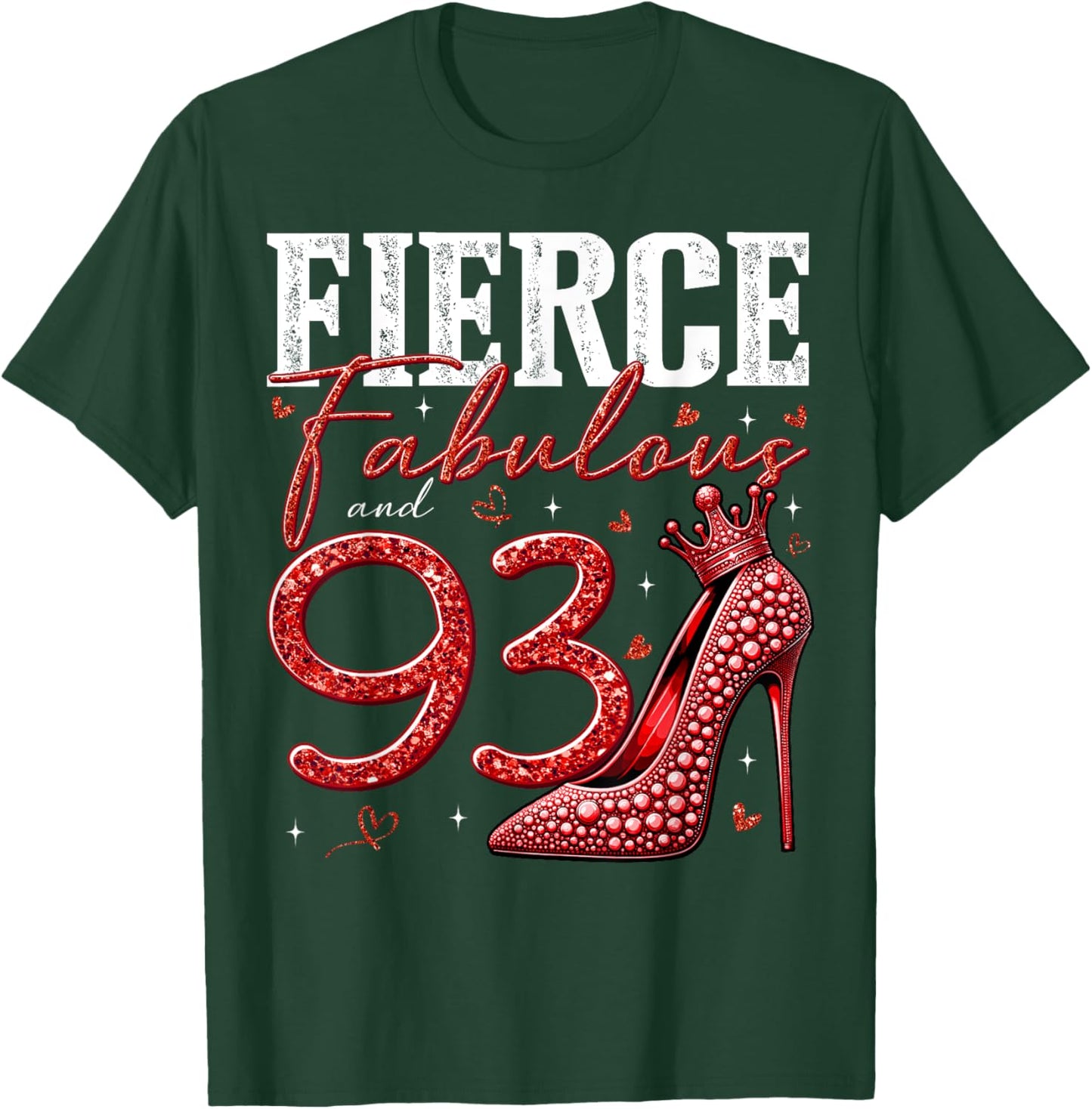 93rd Birthday Fierce Fabulous and 93 Year Old Gifts Heels T-Shirt - T-Shirt | Forest