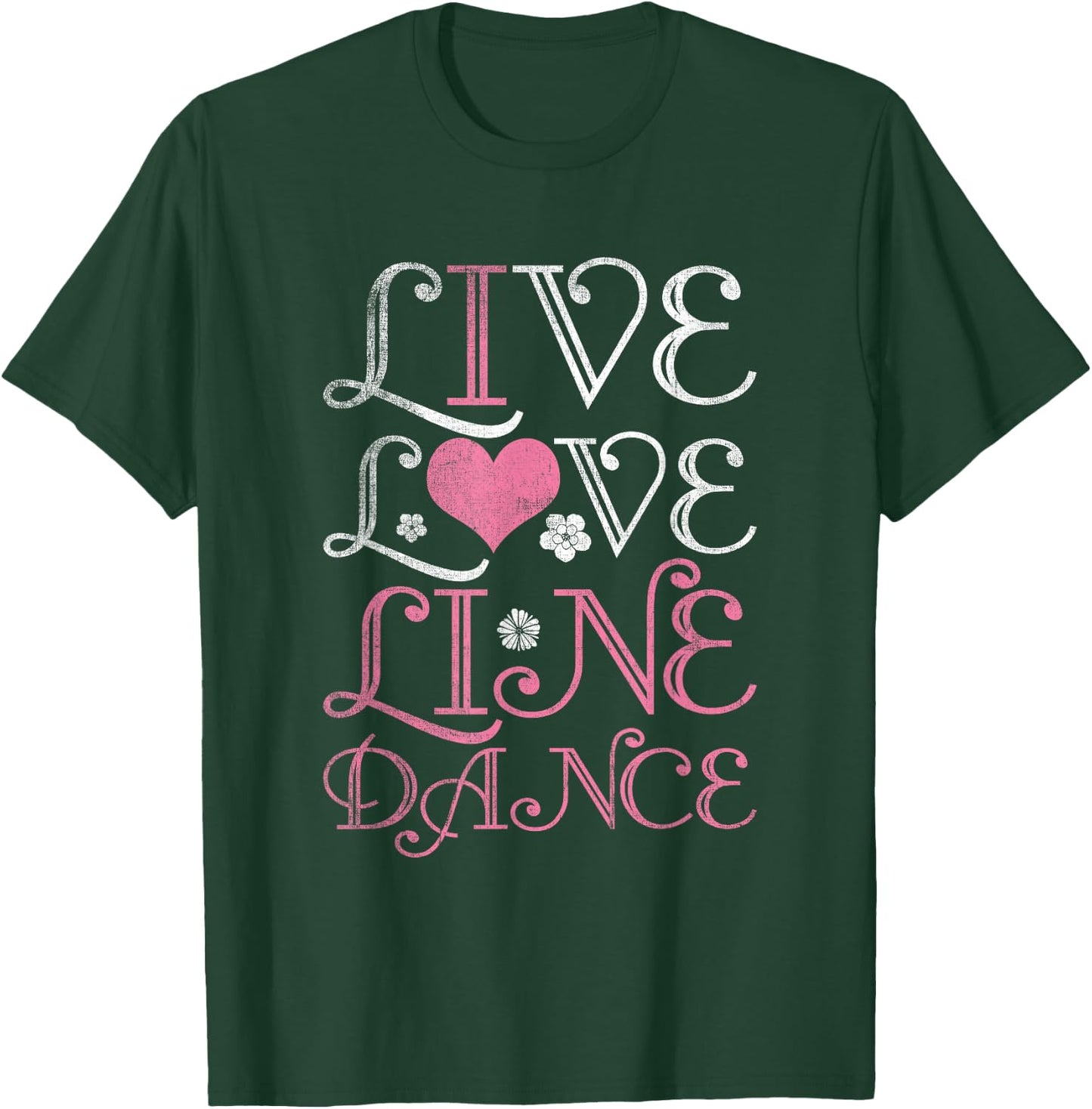 Live Love Line Dance T-Shirt - T-Shirt | Forest