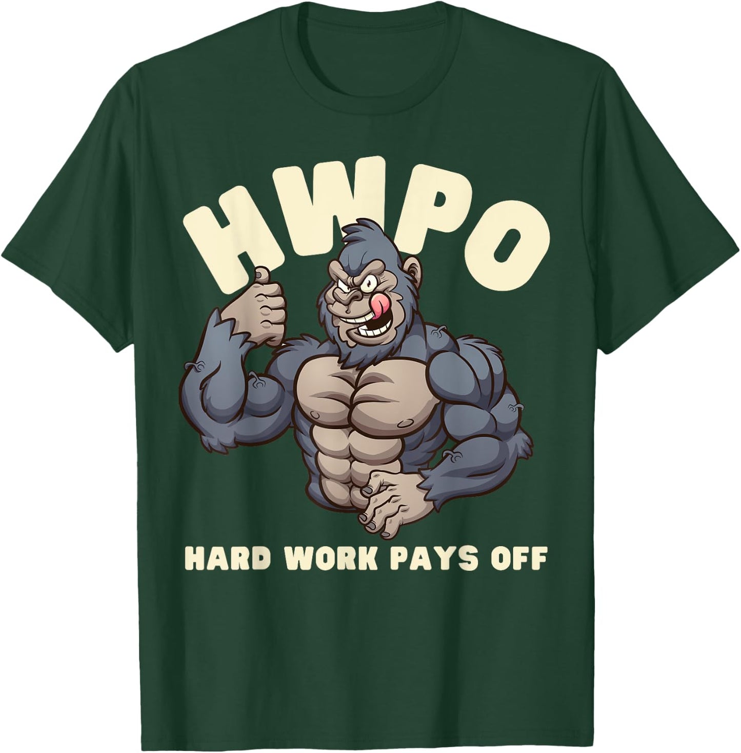 HWPO Hard Work Pays Off Gorilla T-Shirt - T-Shirt | Forest