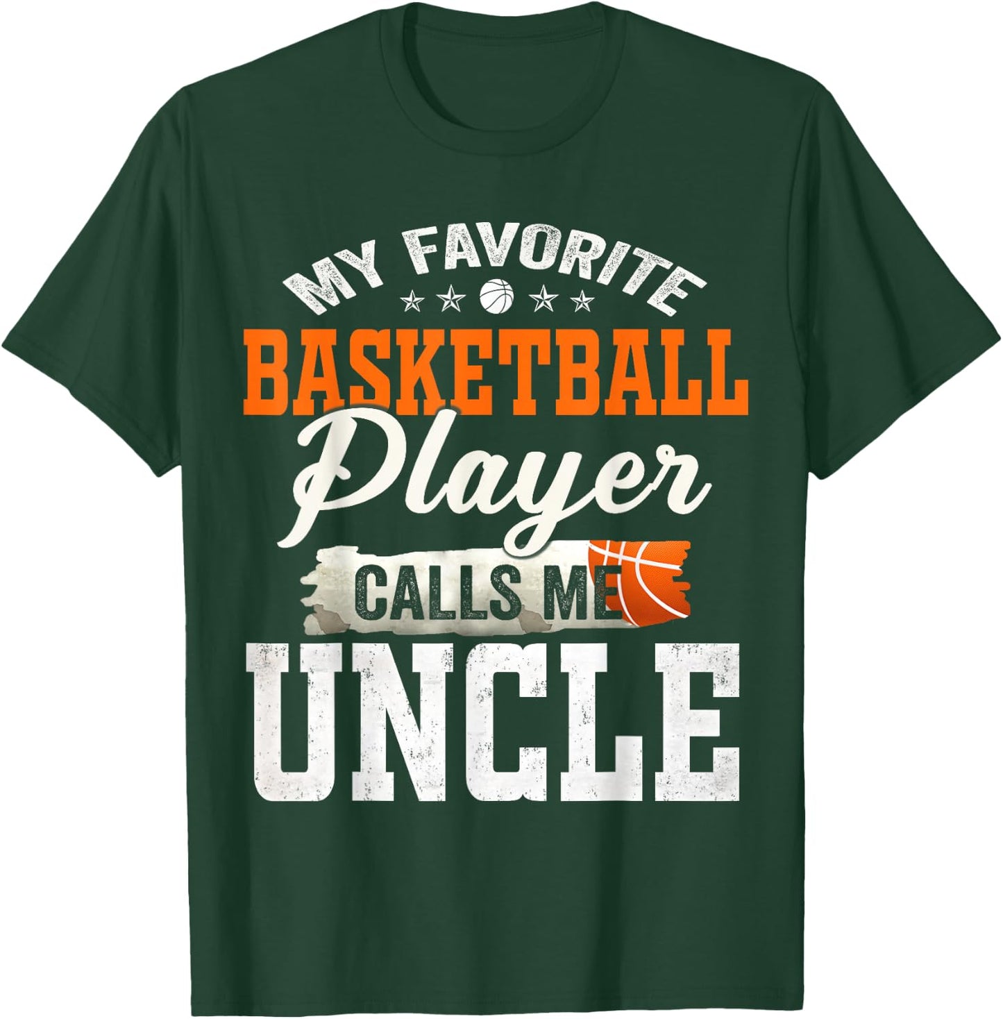 My Favorite Basketball Player Calls Me Uncle T-Shirt - T-Shirt | Forest