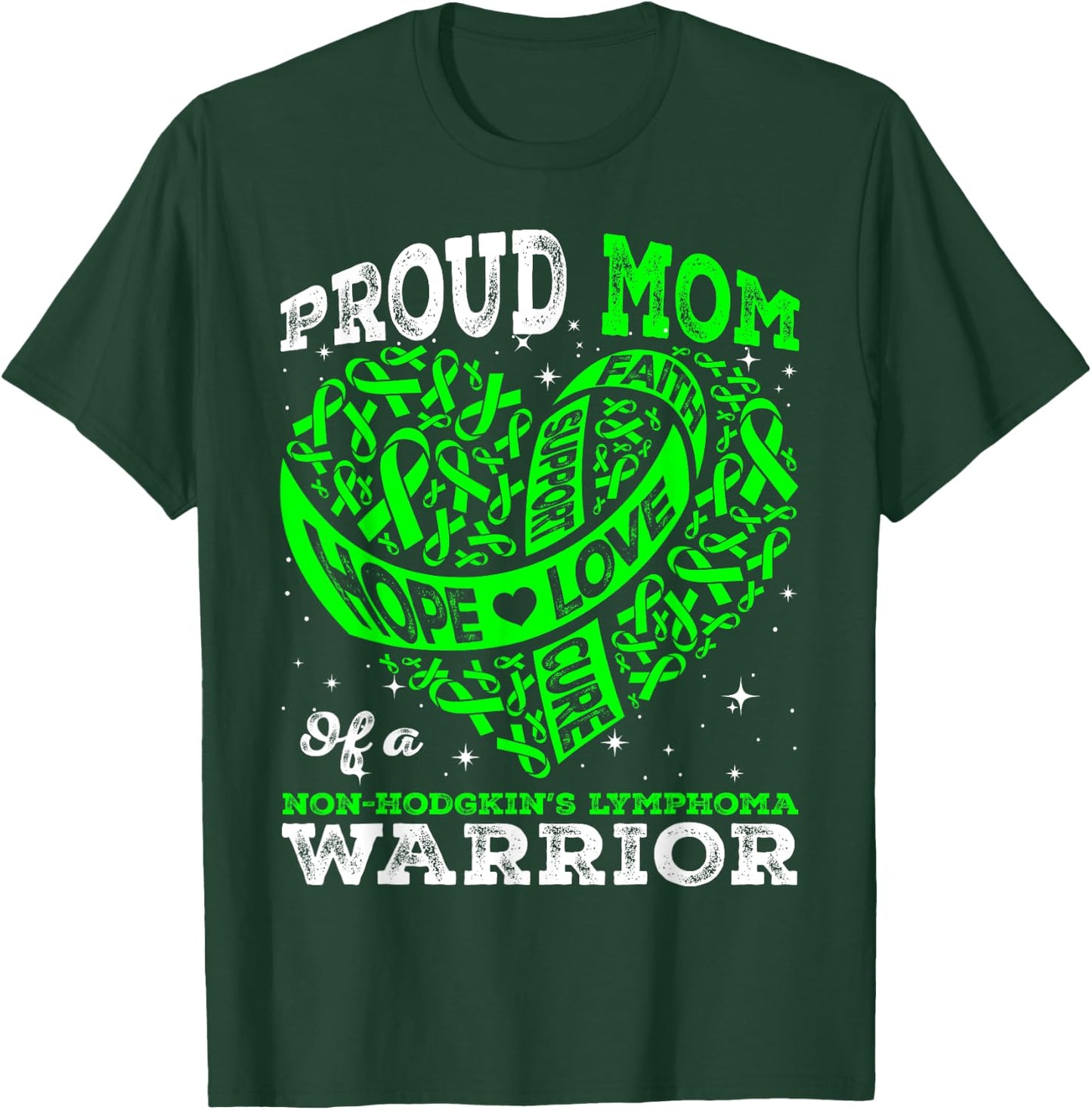 Proud Mom Of A Non-Hodgkin's Lymphoma Warrior Ribbon Heart T-Shirt - T-Shirt | Forest