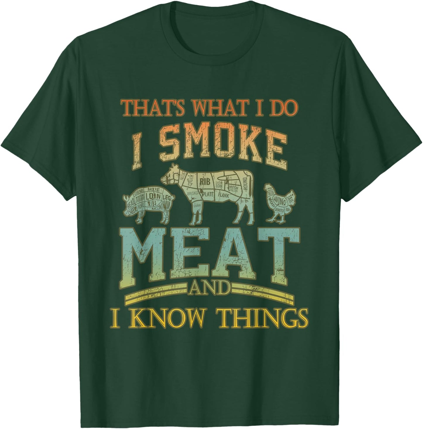 That's What I Do I Smoke Meat I Know Things Funny Vintage T-Shirt - T-Shirt | Forest