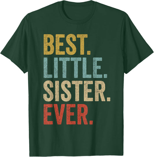 Best Little Sister Ever Women Funny Little Sister T-Shirt - T-Shirt | Forest